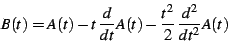 \begin{displaymath}
B(t)=A(t)-t\,\frac{d}{dt}A(t)-\frac{t^{2}}{2}\,\frac{d^{2}}{dt^{2}}A(t)
\end{displaymath}