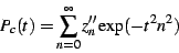 \begin{displaymath}
P_{c}(t)=\sum_{n=0}^{\infty}z''_{n}\exp(-t^{2}n^{2})
\end{displaymath}