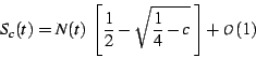\begin{displaymath}
S_{c}(t)=N(t)\;\left[\frac{1}{2}-\sqrt{\frac{1}{4}-c}\;\right]+\mathcal{O}(1)
\end{displaymath}